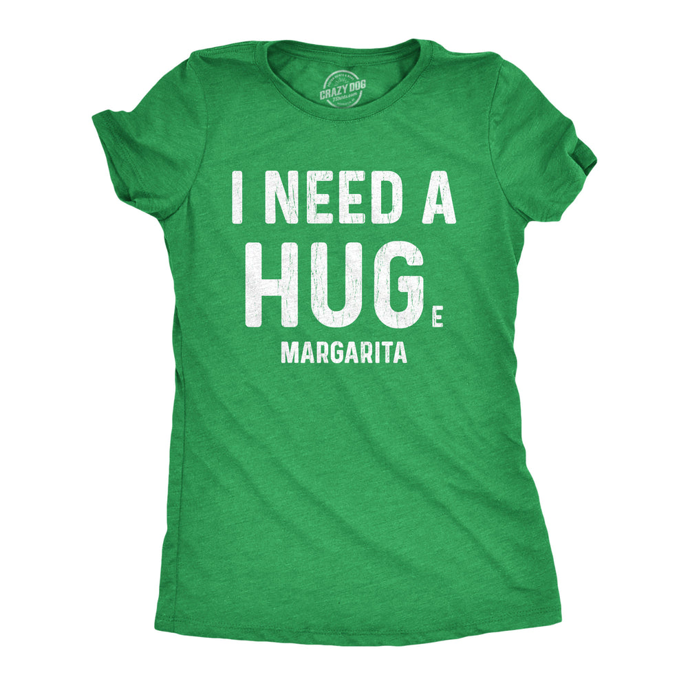 Funny Heather Green - Huge Margarita I Need A Huge Margarita Womens T Shirt Nerdy Saint Patrick's Day Drinking Tee