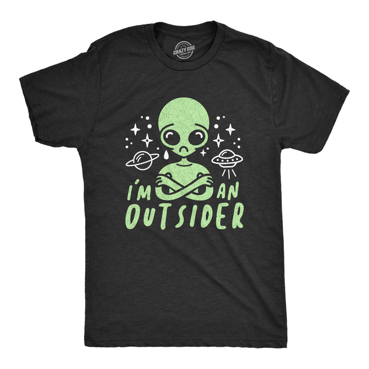 Funny Heather Black I'm An Outsider Mens T Shirt Nerdy Space Tee