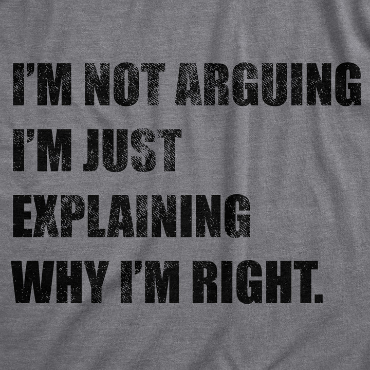 I'm Not Arguing Women's T Shirt