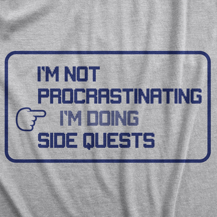 I'm Not Procrastinating I'm Doing Side Quests Men's T Shirt