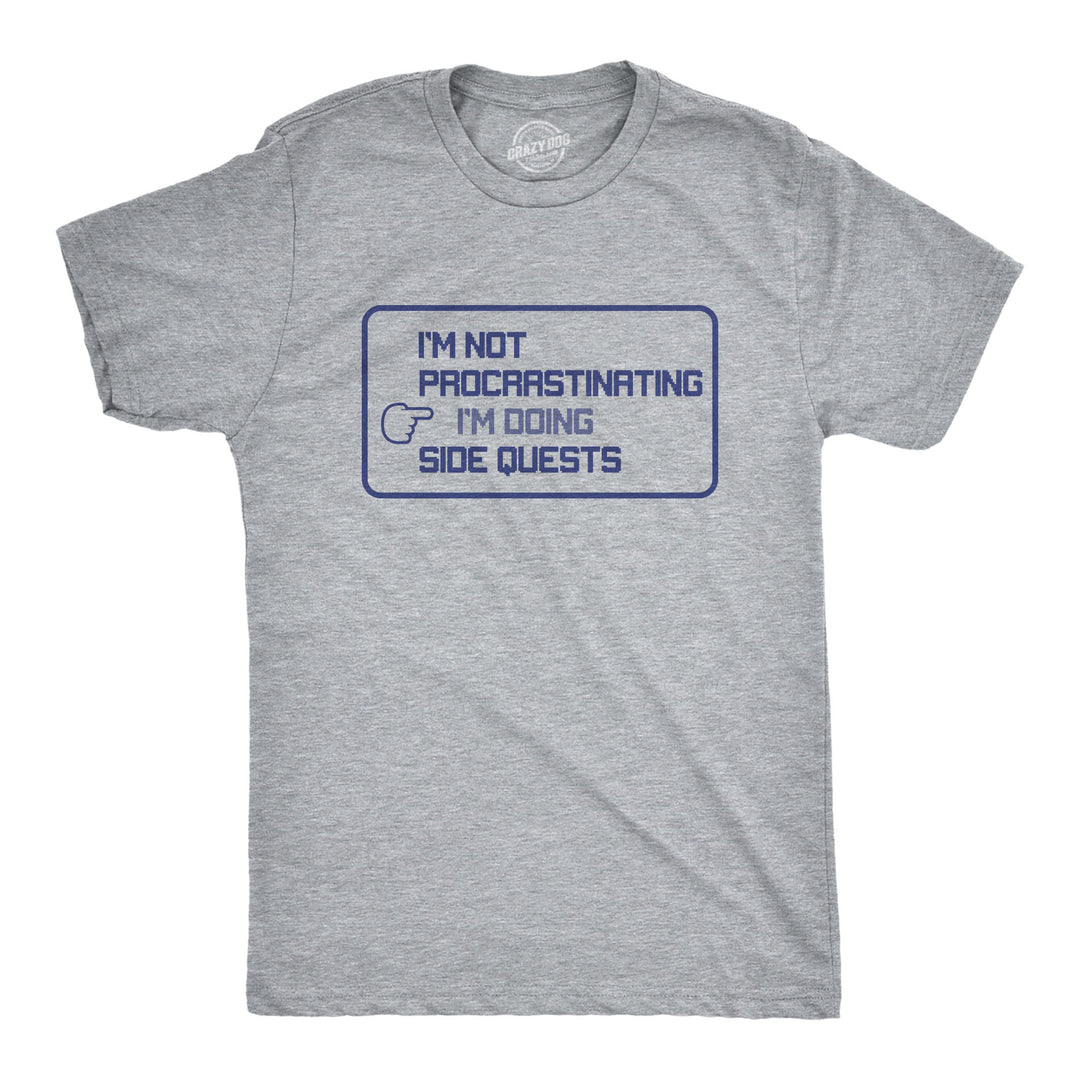 Funny Light Heather Grey I'm Not Procrastinating I'm Doing Side Quests Mens T Shirt Nerdy Video Games Tee