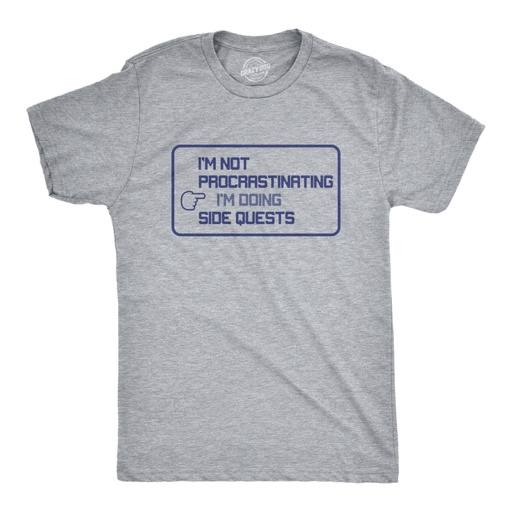 Funny Light Heather Grey I'm Not Procrastinating I'm Doing Side Quests Mens T Shirt Nerdy Video Games Tee