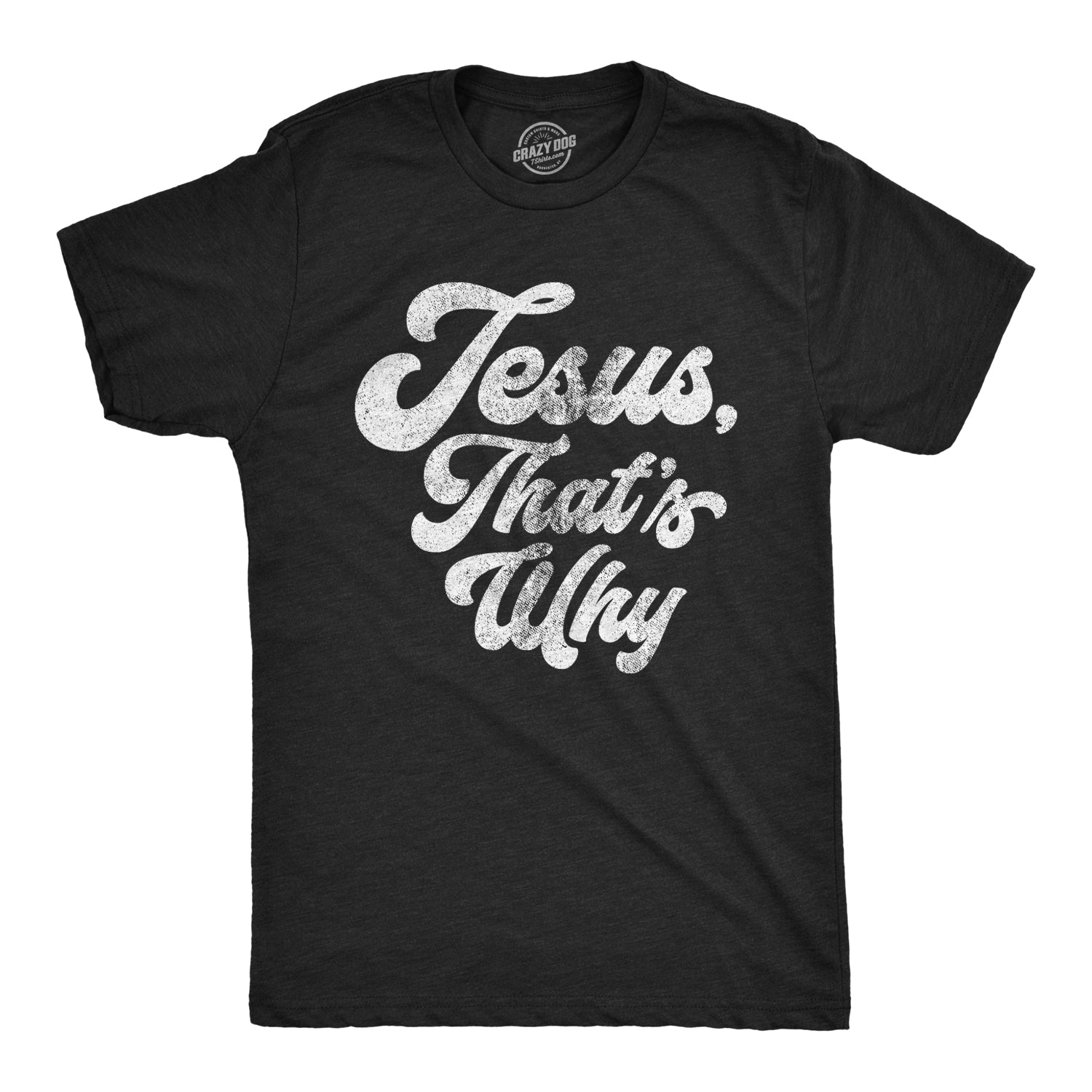 Funny Heather Black - That’s Why Jesus, That's Why Mens T Shirt Nerdy Easter Religion Tee