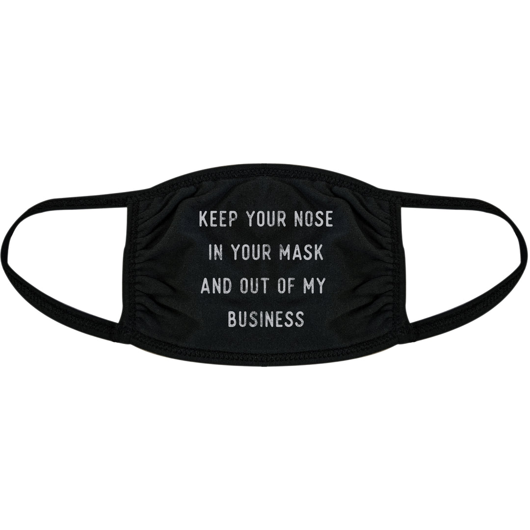 Funny Black Keep Your Nose In Your Mask And Out Of My Business Face Mask Nerdy Introvert Tee