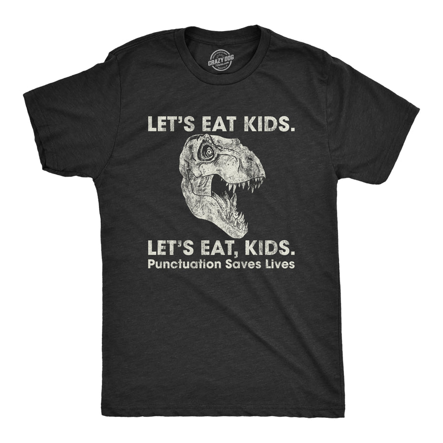Funny Heather Black Lets Eat Kids Punctuation Saves Lives Mens T Shirt Nerdy Dinosaur Food Tee