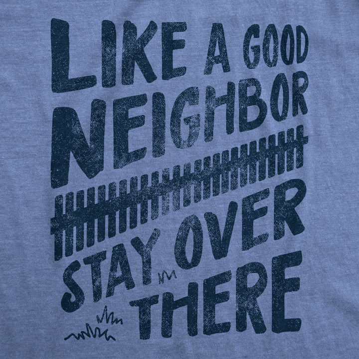 Like A Good Neighbor Stay Over There Coronavirus Men's T Shirt