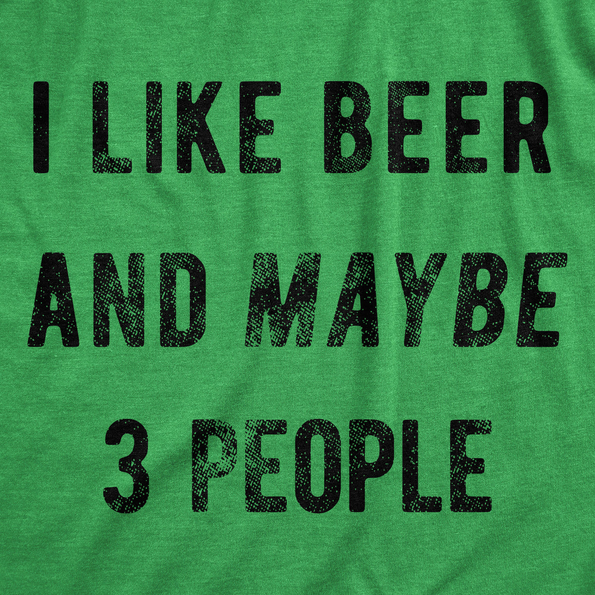 I Like Beer And Maybe 3 People Men&#39;s Tshirt
