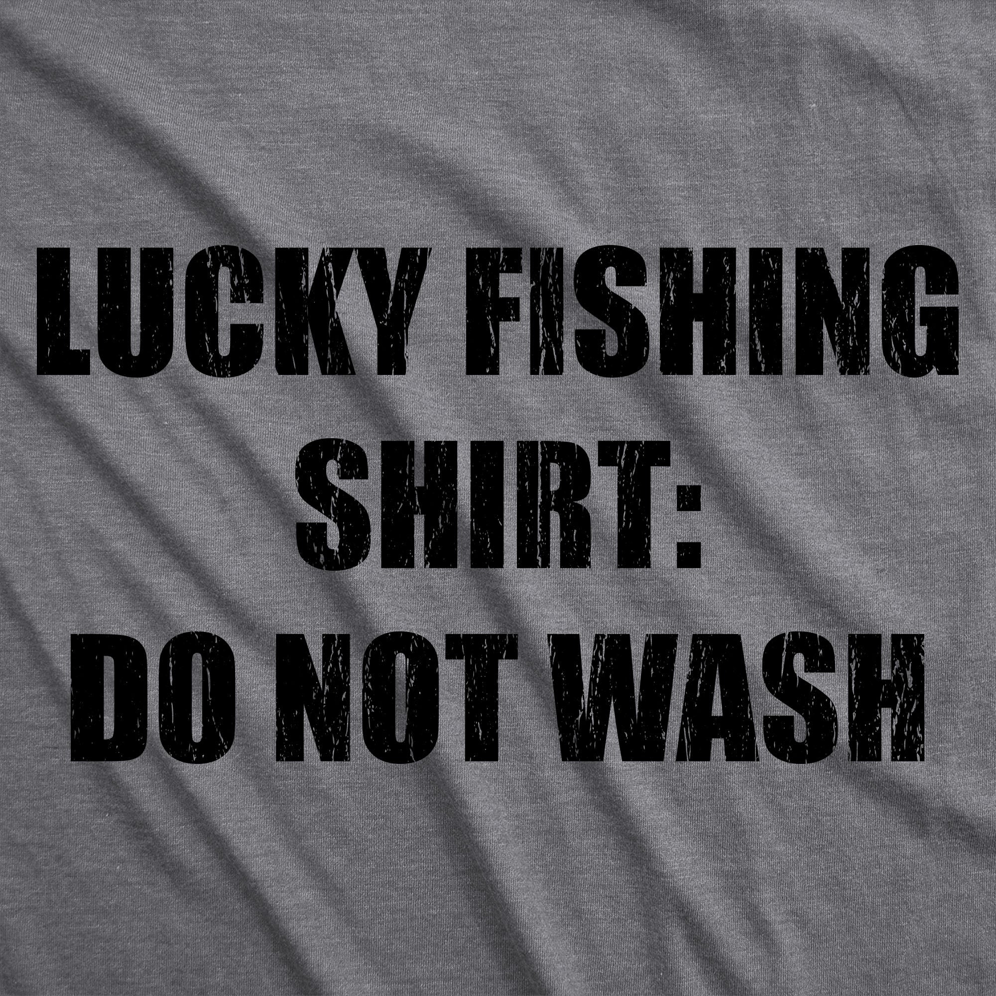 Funny Dark Heather Grey - Lucky Lucky Fishing Shirt Do Not Wash Mens T Shirt Nerdy Father's Day Fishing Tee
