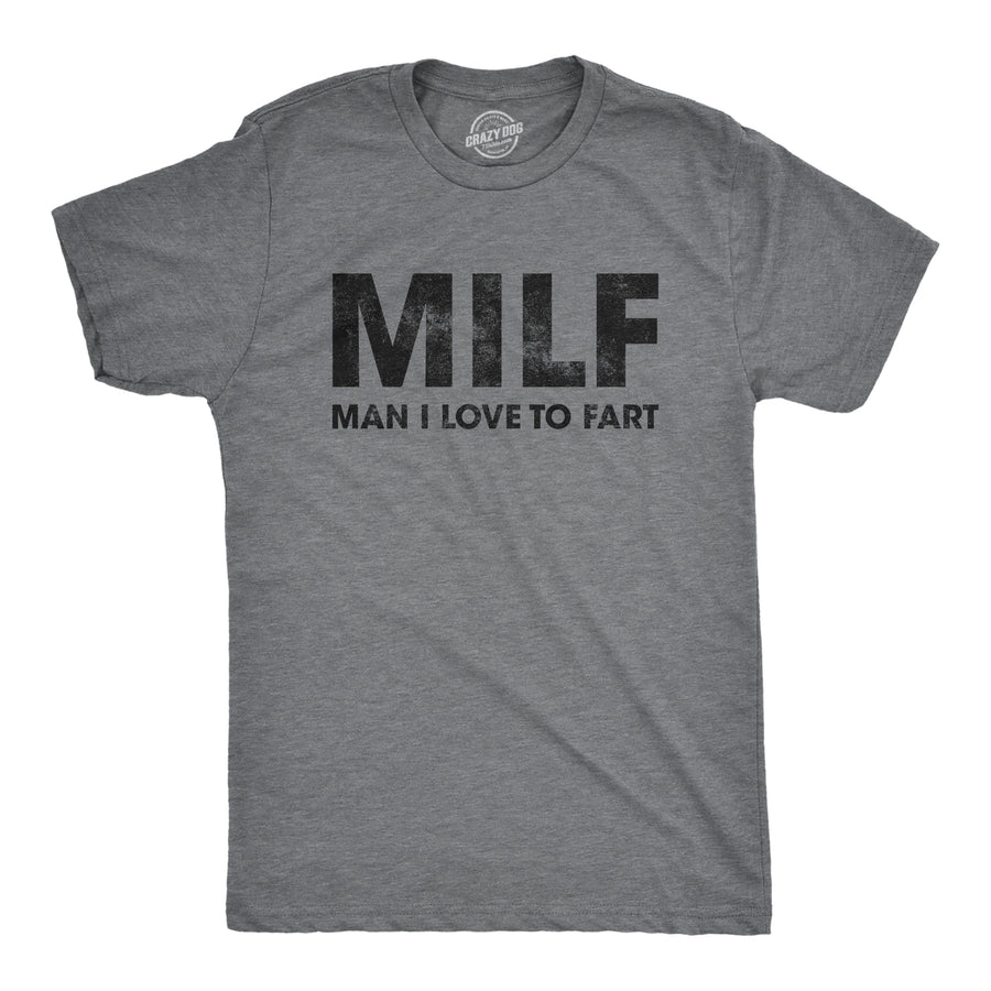Funny Dark Heather Grey MILF Man I Love To Fart Mens T Shirt Nerdy Toilet Sex Tee