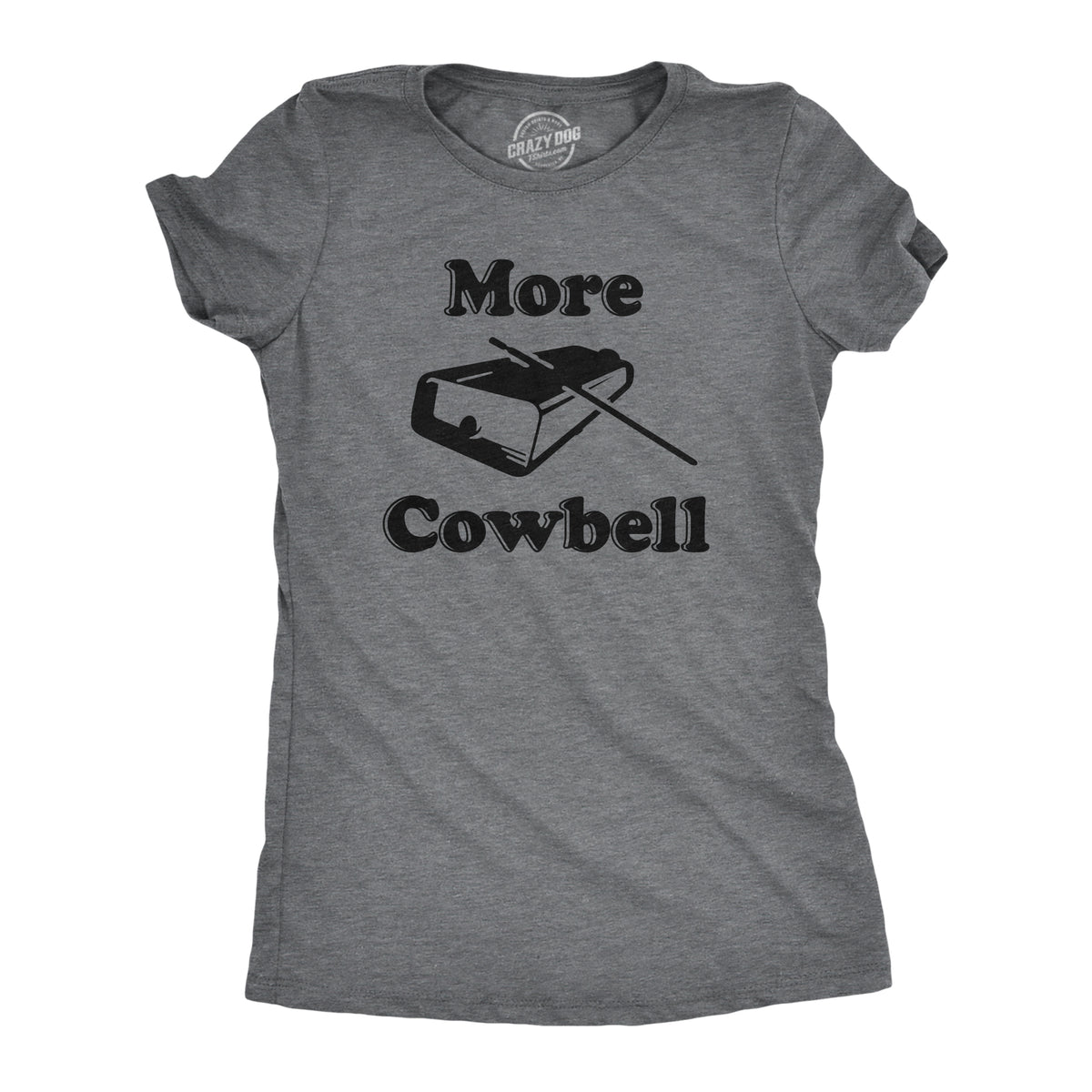 Funny Dark Heather Grey More Cowbell Womens T Shirt Nerdy TV &amp; Movies Music Tee