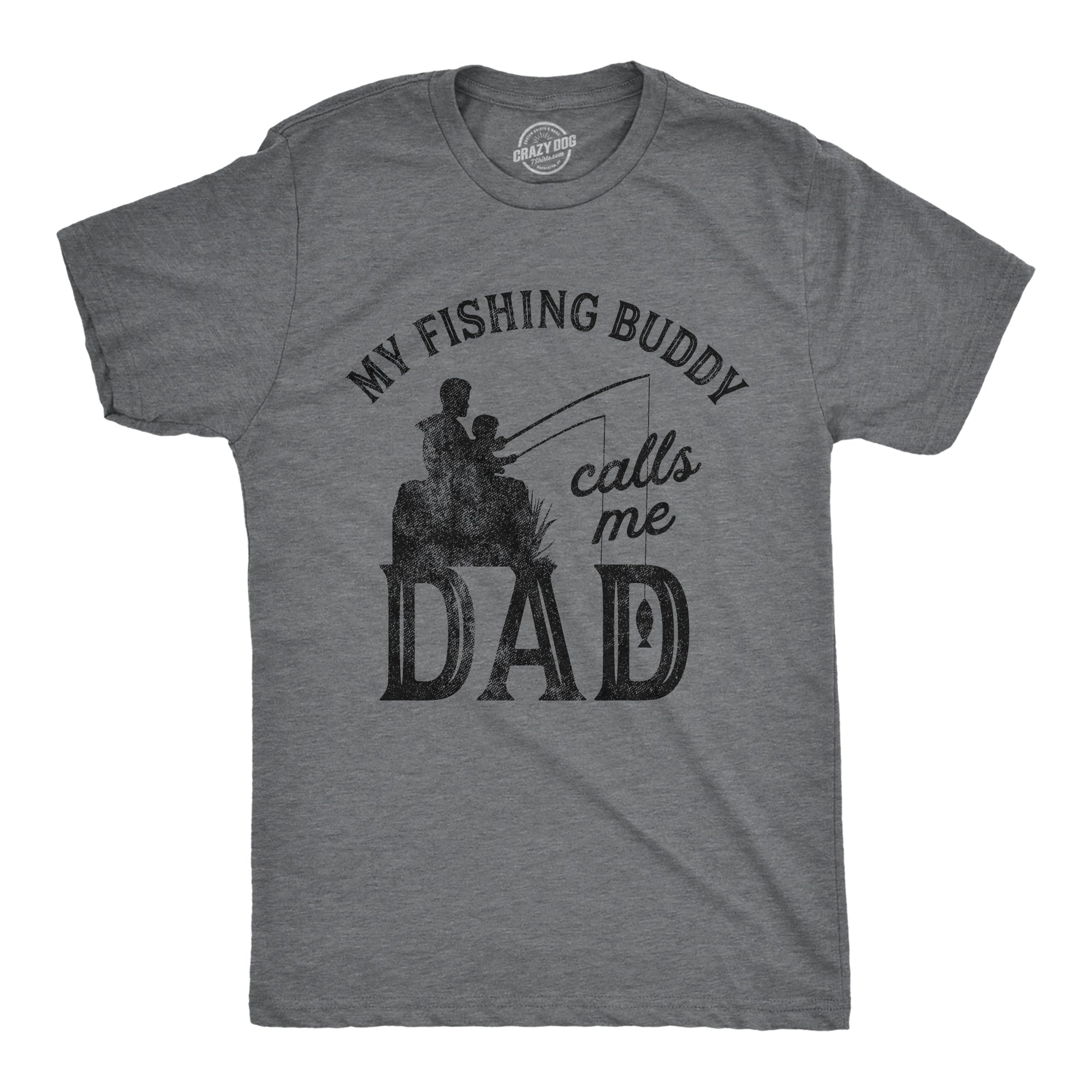 Funny Dark Heather Grey - Calls Me Dad My Fishing Buddy Calls Me Dad Mens T Shirt Nerdy Father's Day Fishing Tee