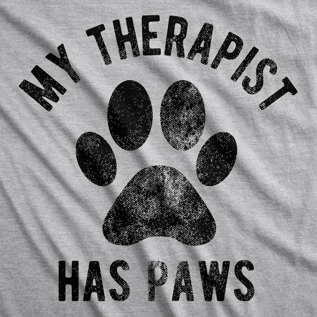 My Therapist Has Paws Women&#39;s T Shirt