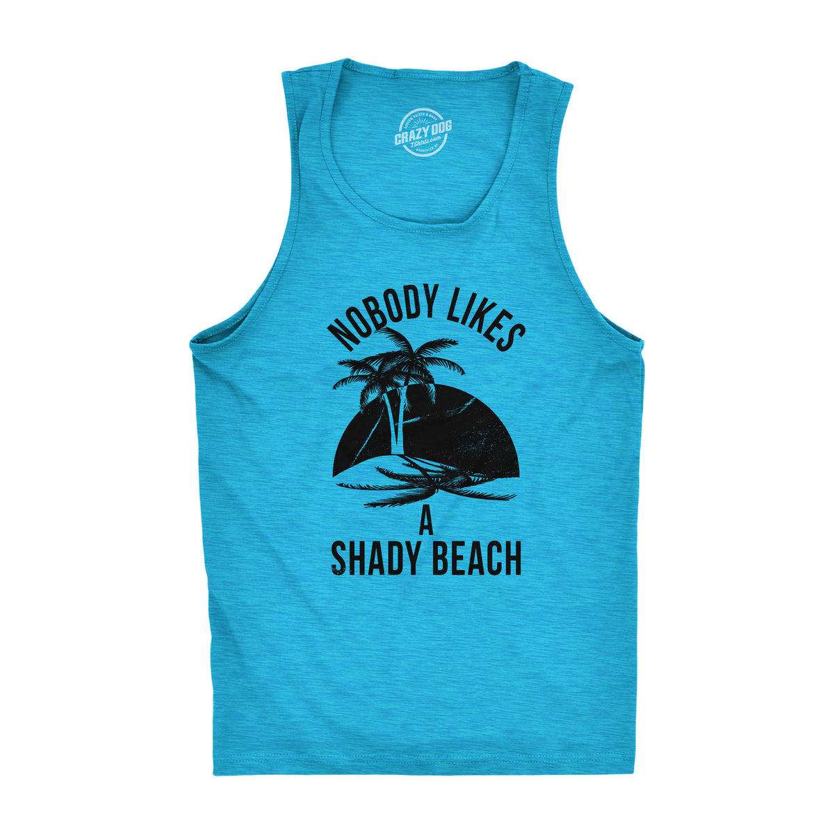 Funny Heather Turquoise Nobody Likes A Shady Beach Mens Tank Top Nerdy Vacation Fitness Tee