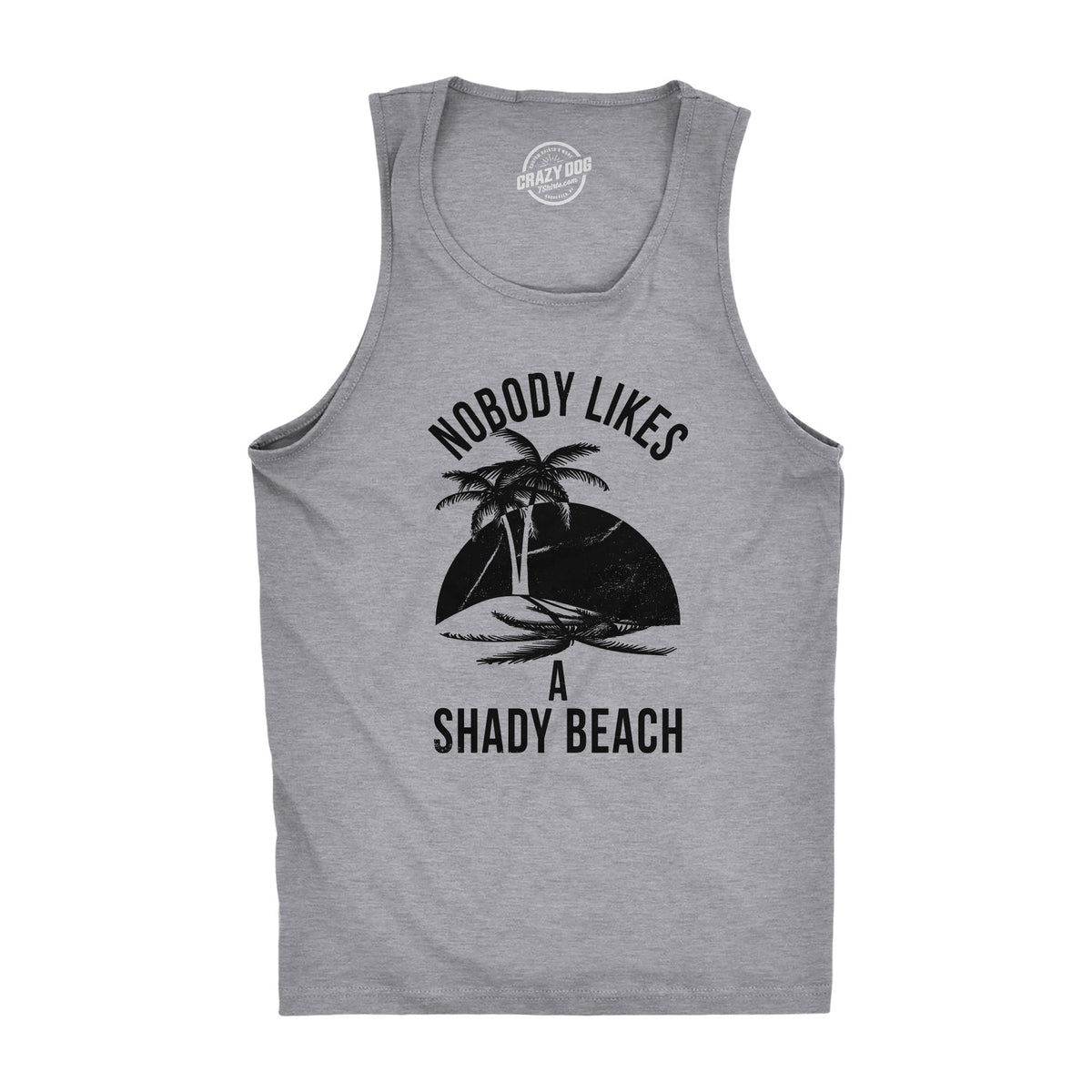 Funny Light Heather Grey Nobody Likes A Shady Beach Mens Tank Top Nerdy Vacation Fitness Tee