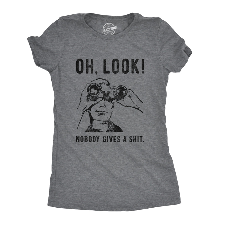 Funny Dark Heather Grey Oh Look Nobody Gives A Shit Womens T Shirt Nerdy Sarcastic Tee