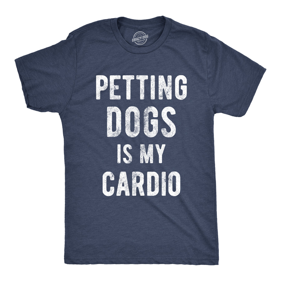 Funny Heather Navy Petting Dogs Is My Cardio Mens T Shirt Nerdy Dog Fitness Tee