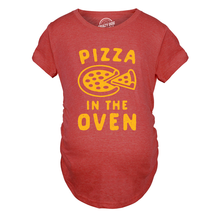 Pizza In The Oven Maternity T Shirt