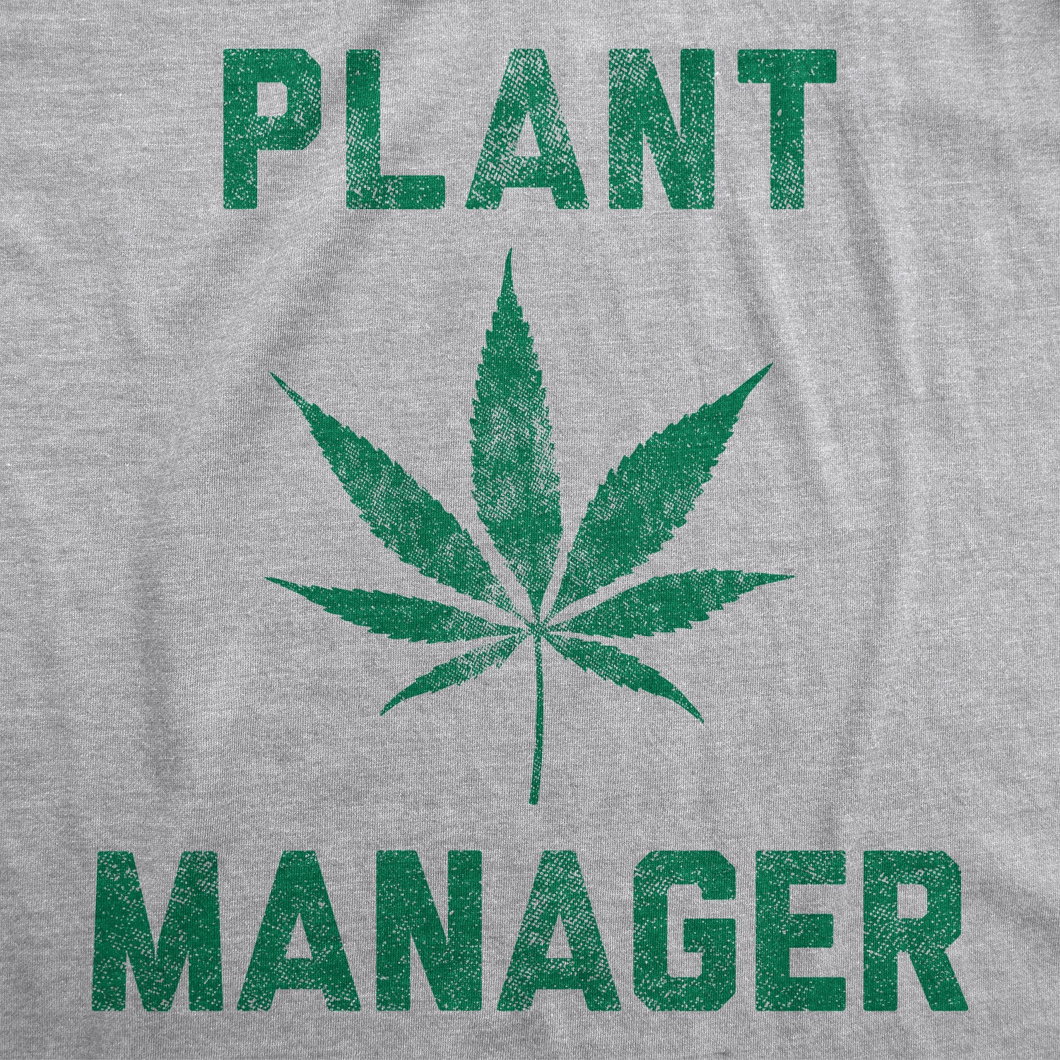 Funny Light Heather Grey Plant Manager Mens T Shirt Nerdy 420 office Tee