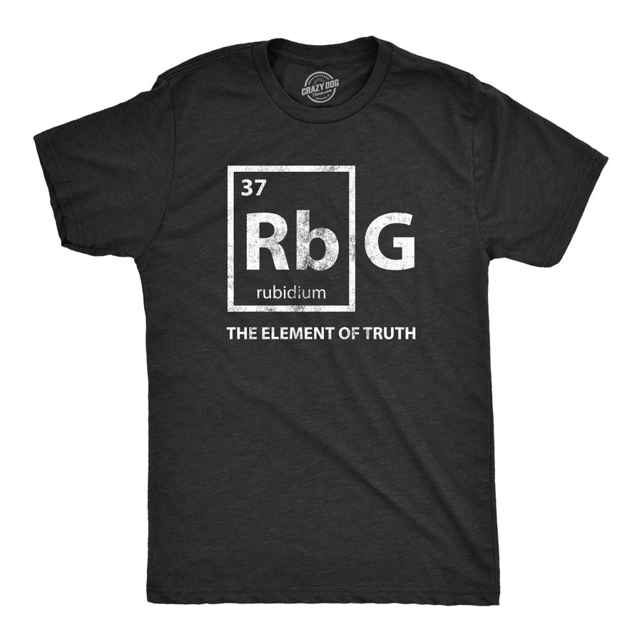 Funny Heather Black RBG Element Of Truth Mens T Shirt Nerdy Political Science Tee