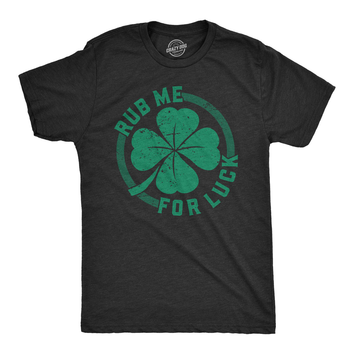 Funny Heather Black - Rub for Luck Rub Me For Luck Mens T Shirt Nerdy Saint Patrick&#39;s Day sex Drinking Tee