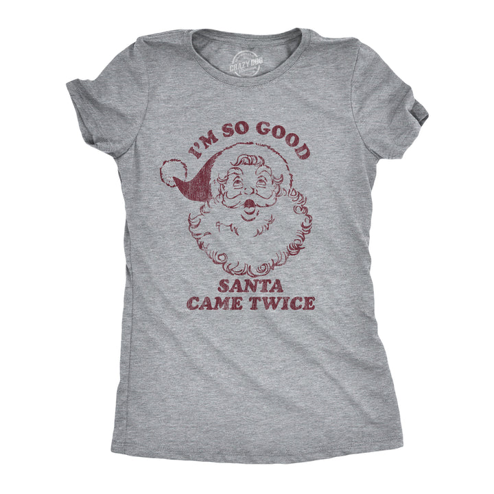Funny Light Heather Grey - Twice I'm So Good Santa Came Twice Womens T Shirt Nerdy Christmas Sex Tee