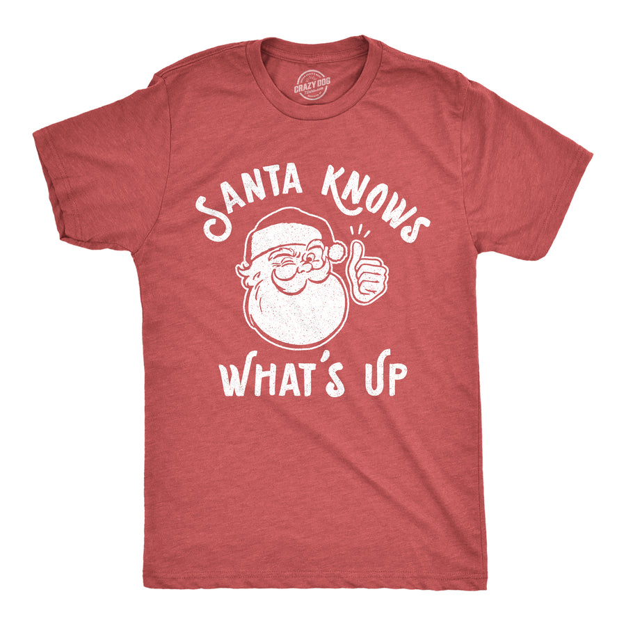 Funny Heather Red Santa Knows What's Up Mens T Shirt Nerdy Christmas Tee