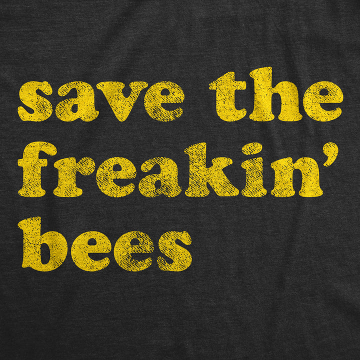 Save The Freakin Bees Men's T Shirt