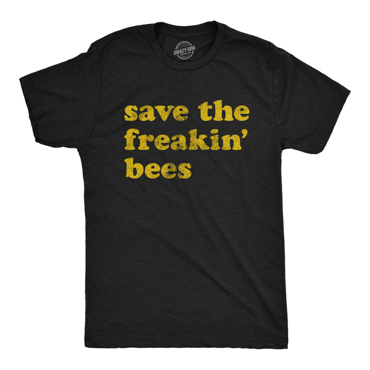 Funny Heather Black Save The Freakin Bees Mens T Shirt Nerdy Animal Earth Tee