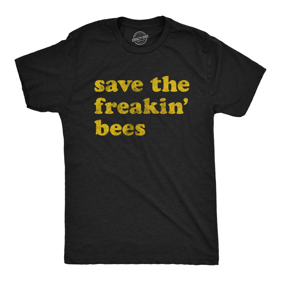 Funny Heather Black Save The Freakin Bees Mens T Shirt Nerdy Animal Earth Tee