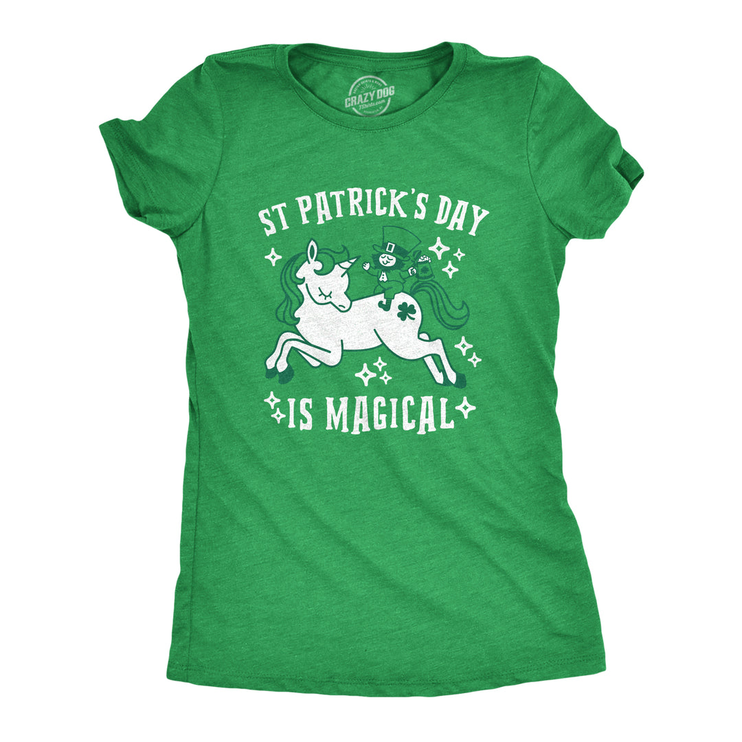 Funny Heather Green St. Patrick's Day Is Magical Womens T Shirt Nerdy Saint Patrick's Day Unicorn Tee