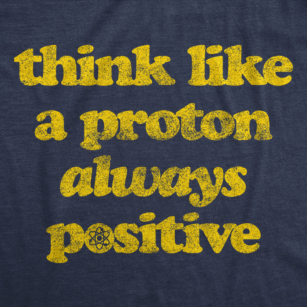 Think Like A Proton Men's T Shirt