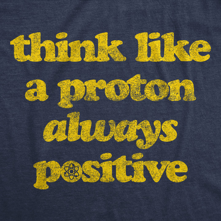 Think Like A Proton Men's T Shirt