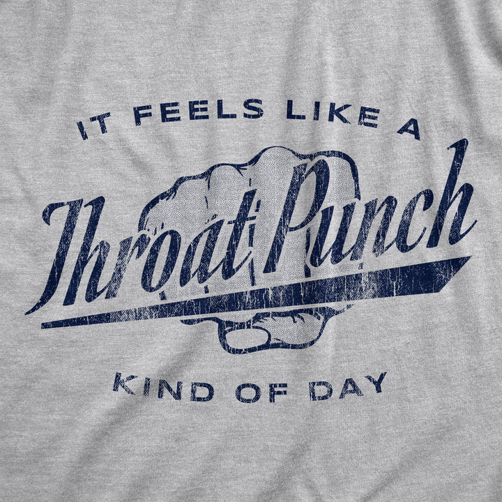 It Feels Like A Throat Punch Kind Of Day Women's T Shirt