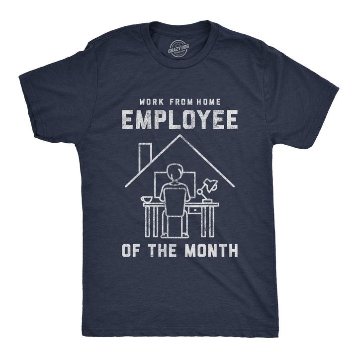 Funny Heather Navy Work From Home Employee Of The Month Coronavirus Mens T Shirt Nerdy Office Tee
