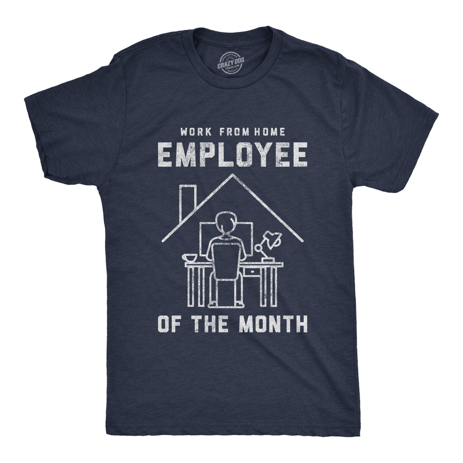 Funny Heather Navy Work From Home Employee Of The Month Coronavirus Mens T Shirt Nerdy Office Tee