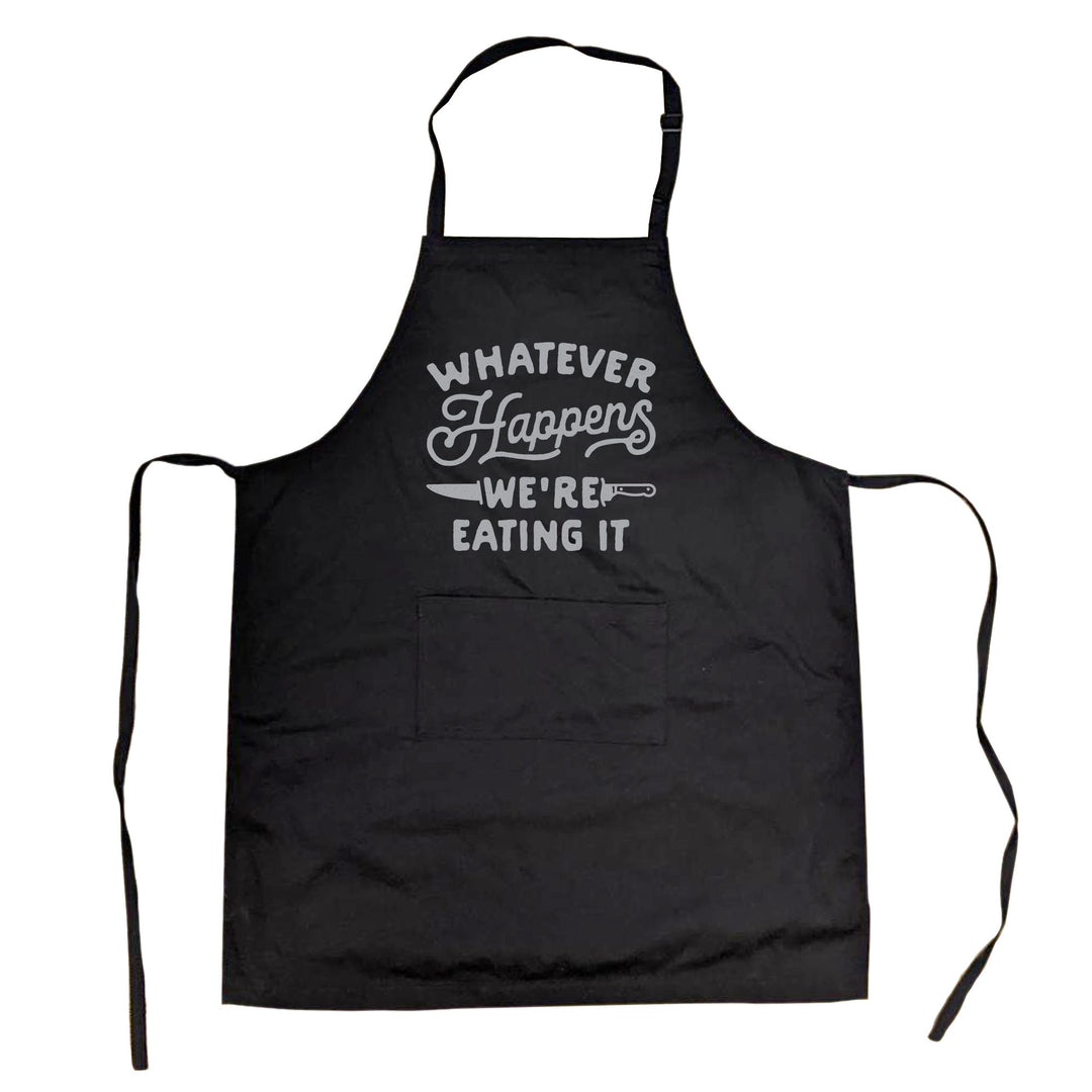 Funny Black Whatever Happens We're Eating It Apron Nerdy Food Tee