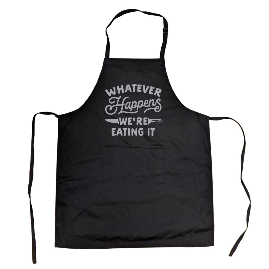 Funny Black Whatever Happens We're Eating It Apron Nerdy Food Tee