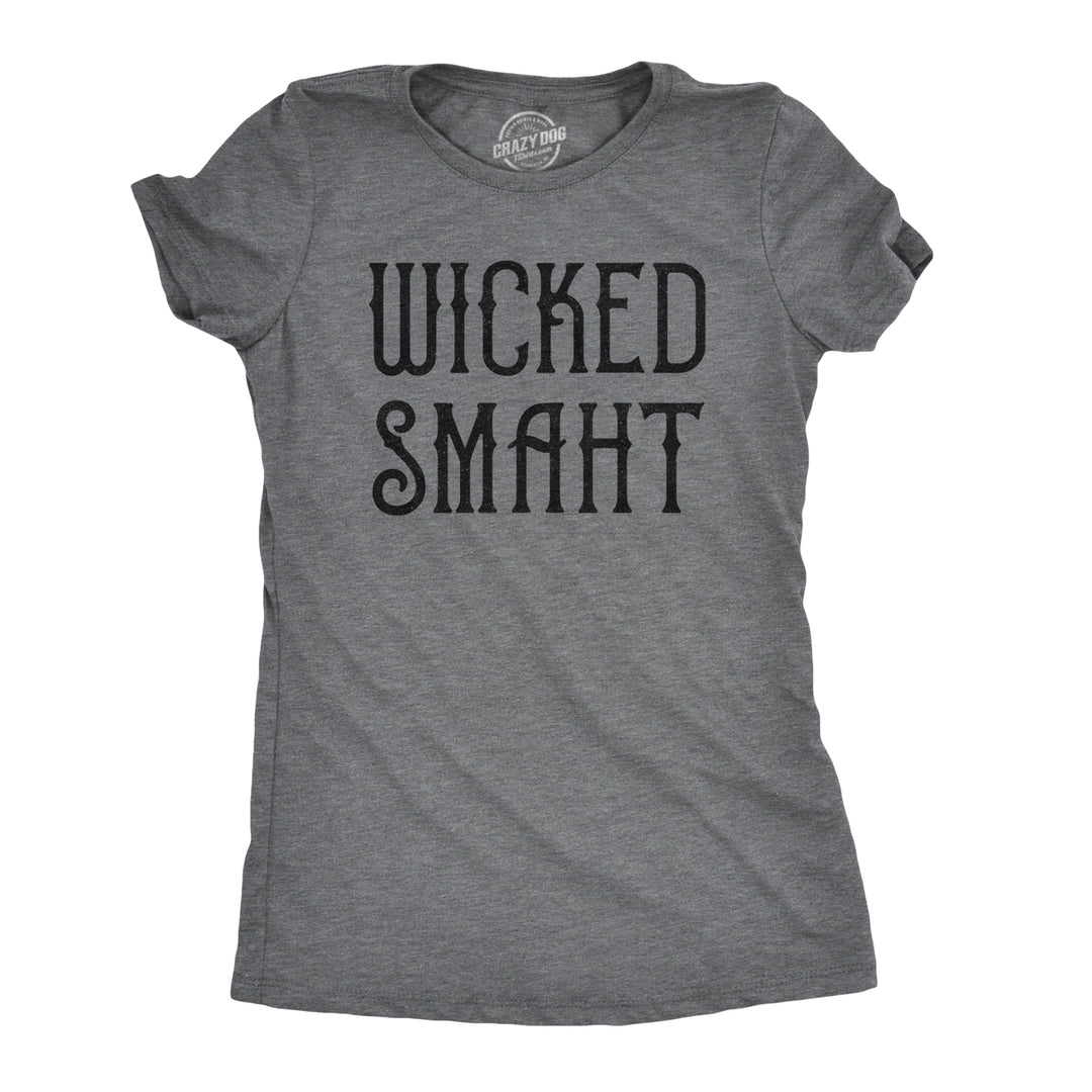 Funny Dark Heather Grey Wicked Smaht Womens T Shirt Nerdy Teacher Tee