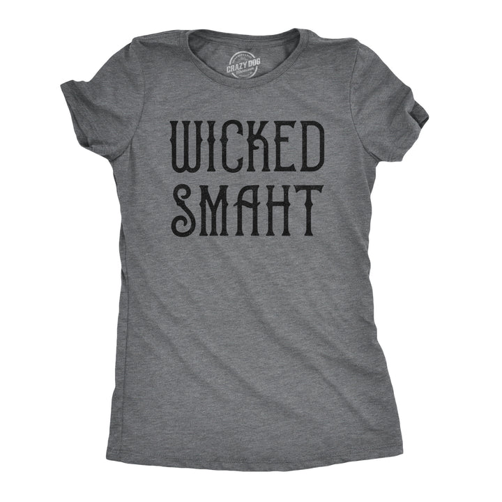 Funny Dark Heather Grey Wicked Smaht Womens T Shirt Nerdy Teacher Tee