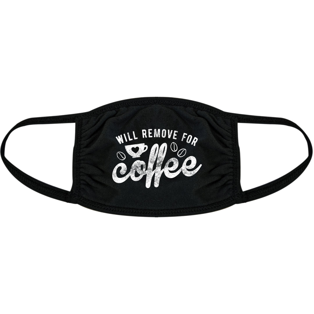 Funny Black Will Remove For Coffee Face Mask Nerdy Coffee Tee
