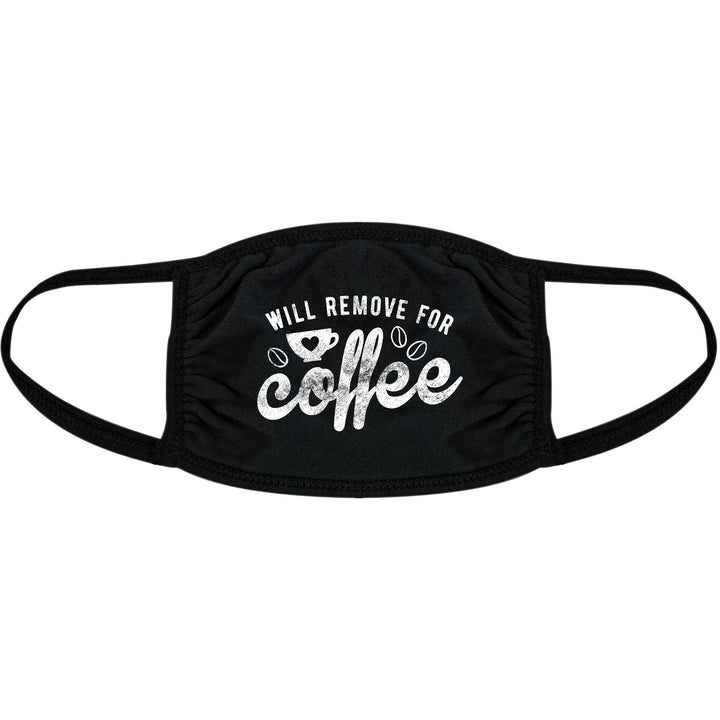 Funny Black Will Remove For Coffee Face Mask Nerdy Coffee Tee