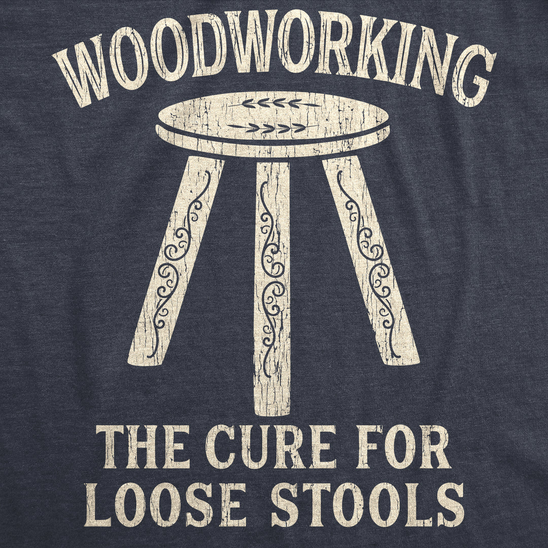 Woodworking The Cure For Loose Stools Men's T Shirt