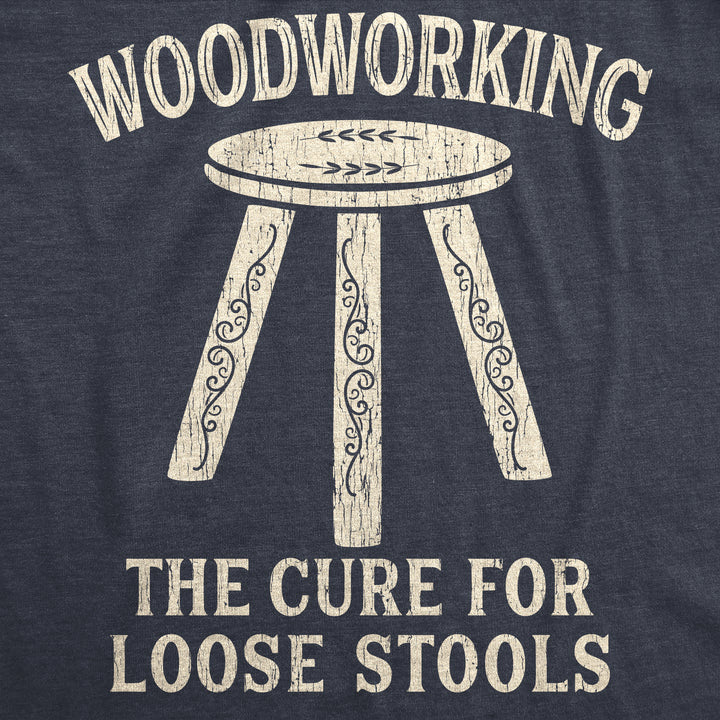 Woodworking The Cure For Loose Stools Men's T Shirt