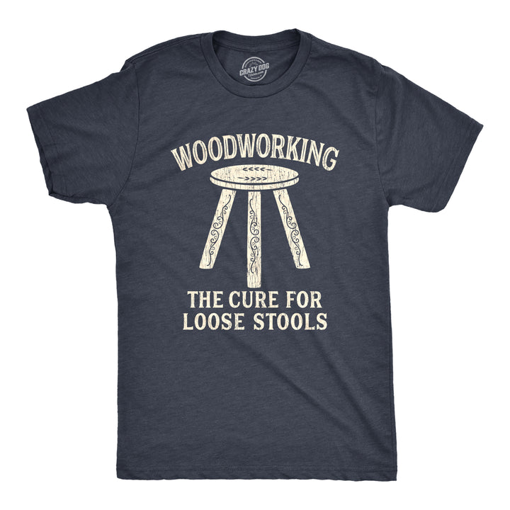 Funny Heather Navy Woodworking The Cure For Loose Stools Mens T Shirt Nerdy toilet Tee