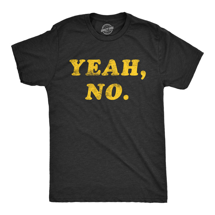 Funny Heather Black Yeah, No. Mens T Shirt Nerdy Introvert Tee