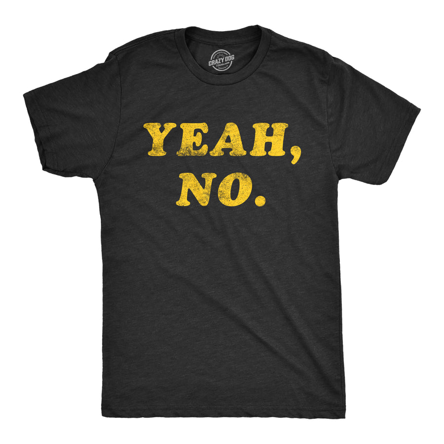 Funny Heather Black Yeah, No. Mens T Shirt Nerdy Introvert Tee