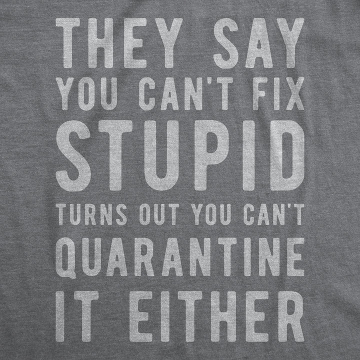 You Can't Fix Stupid Coronavirus Men's T Shirt