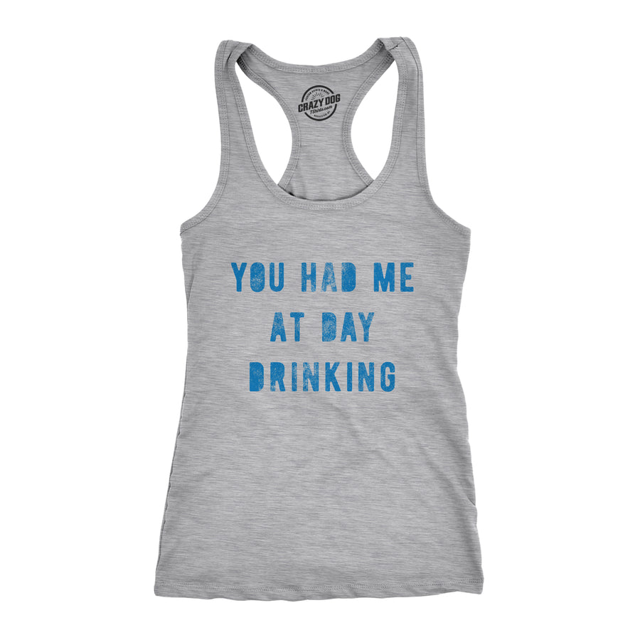 Funny Light Heather Grey You Had Me At Day Drinking Womens Tank Top Nerdy drinking Tee