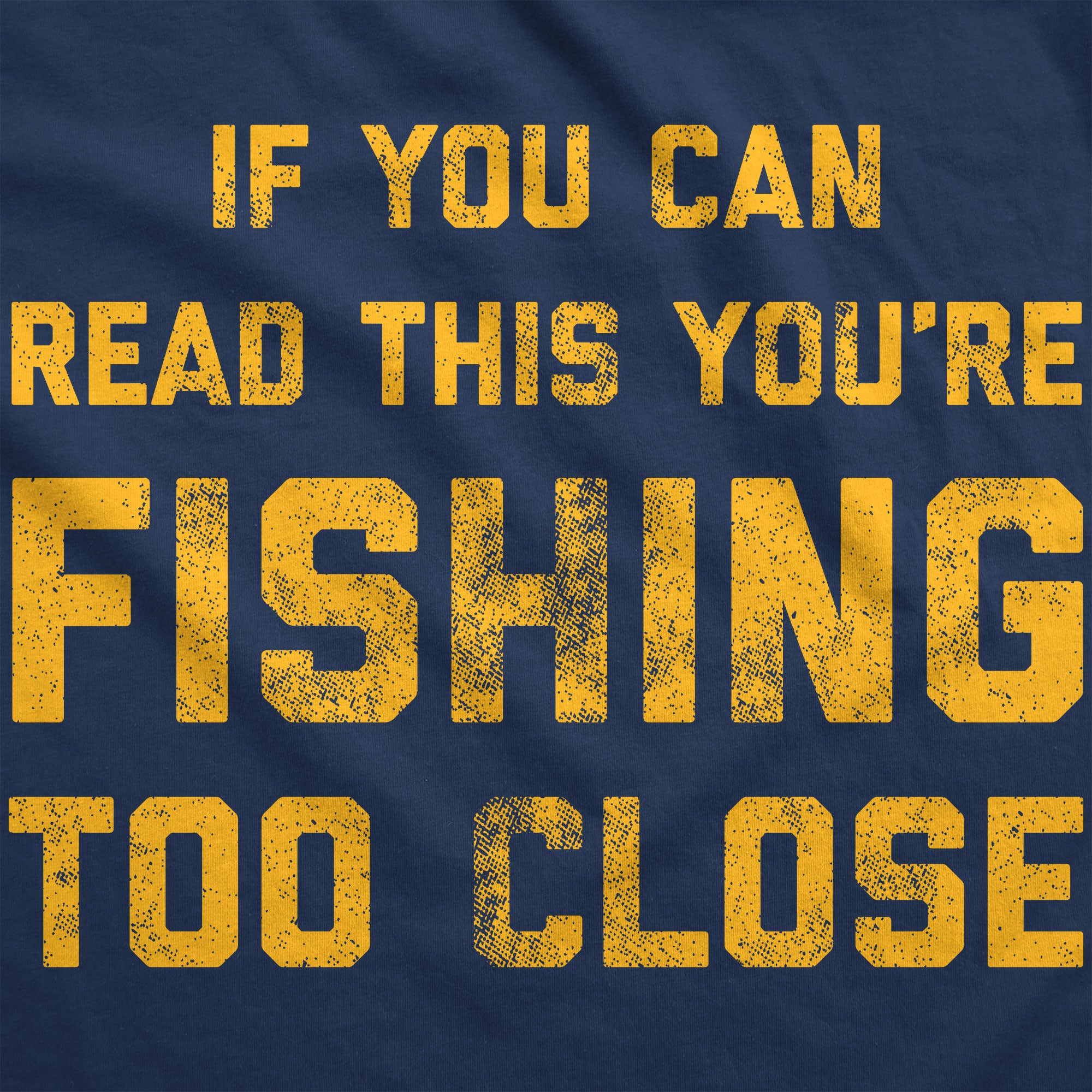 Funny Navy - Too Close If You Can Read This You're Fishing Too Close Hoodie Nerdy Fishing Tee
