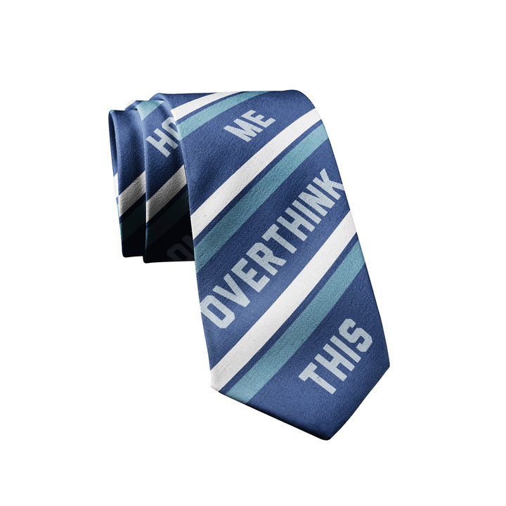 Hold On Let Me Overthink This Neck Tie Tie